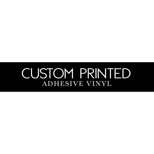 Custom Printed Adhesive Vinyl