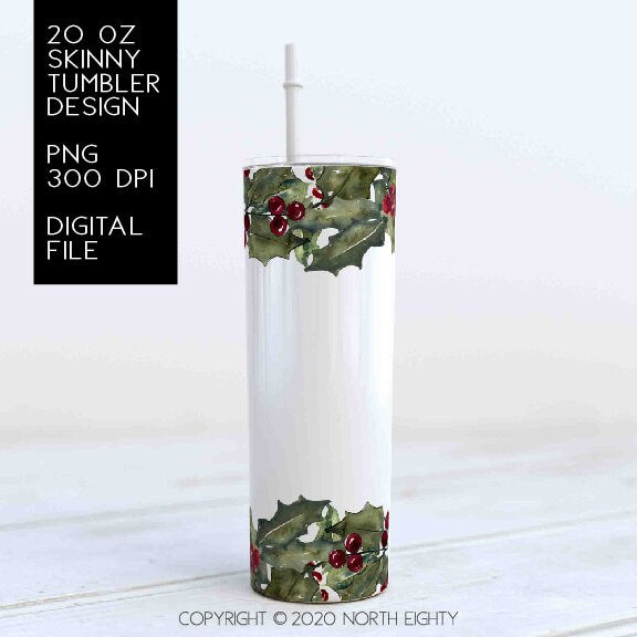 Christmas Tumbler png - 20 oz Skinny Sublimation png - Holly - 20 oz Tumbler Download - Christmas png