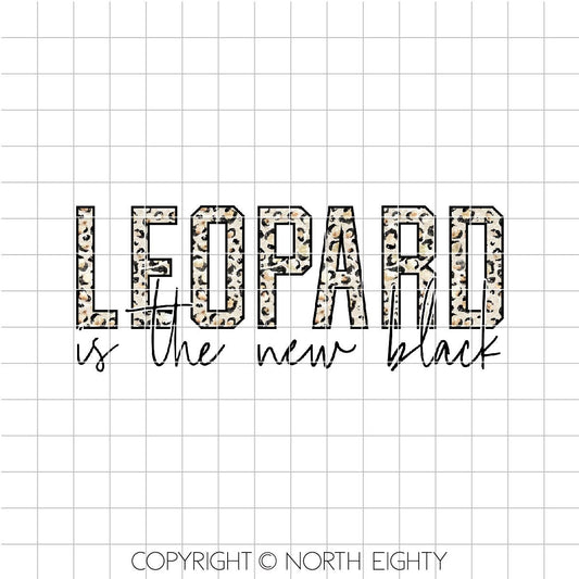 Leopard Is The New Black Sublimation Digital Download  - Leopard PNG - Waterslide - Digital Sublimation Design