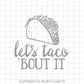 Taco svg Cut File - Let's Taco 'Bout It svg - Taco cutfile - Taco dxf - Taco svg for Silhouette - Let's Taco Bout It dxf for Cricut - Taco