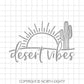 Desert Vibes svg - Cactus - Desert Cut File - Saguaro - Sun